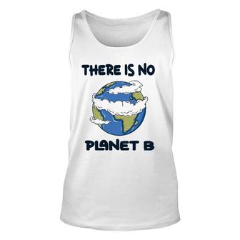 Global Warming There Is No Planet B Climate Change Earth Unisex Tank Top | Mazezy