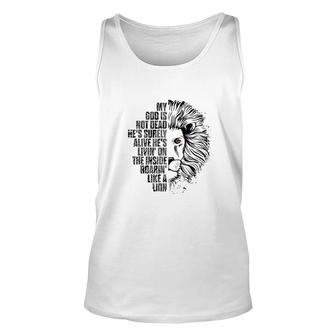 God Is Not Dead Hes Alive Roaring Like Lion Christian Faith Unisex Tank Top - Thegiftio UK