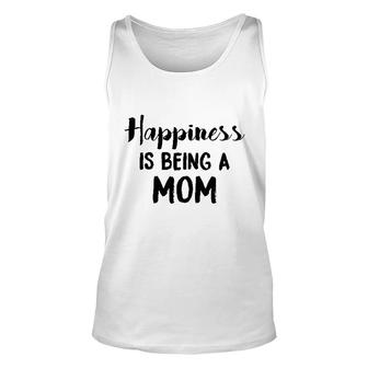 Happiness Is Being A Mom Funny Mothers Day Family Unisex Tank Top - Thegiftio UK