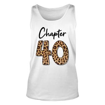Happy 40Th Birthday Chapter 40 Leopard Pattern Unisex Tank Top - Seseable
