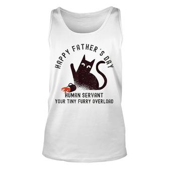 Happy Fathers Day Human Servant Your Tiny Furry Overlord V2 Unisex Tank Top - Thegiftio