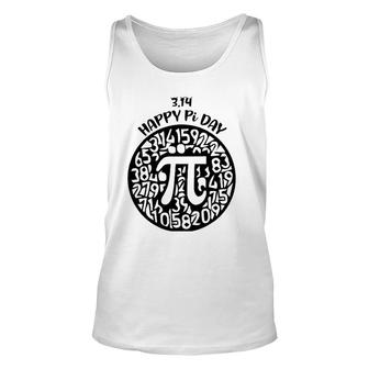 Happy Pi Day Mathematics Math Teacher Pi 314 Pi Day & Math Unisex Tank Top | Mazezy