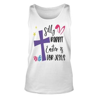 Happy Silly Rabbit Easter Is For Jesus Easter Day Unisex Tank Top - Thegiftio UK