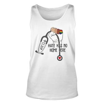 Hate Has No Home Here Patient Care Technician Pct Lgbt Unisex Tank Top | Mazezy