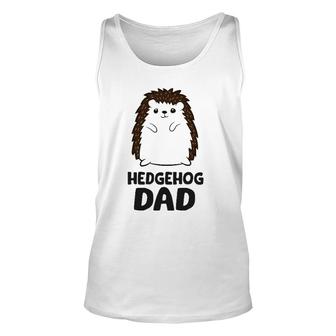 Hedgehog Dad Funny Hedgehog Father Unisex Tank Top | Mazezy