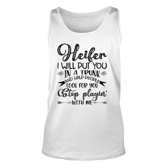 Womens Heifer I Will Put You In A Trunk, Help People Look For You Tank Top | Mazezy
