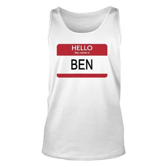 Hello My Name Is Ben Name Tag Unisex Tank Top | Mazezy CA