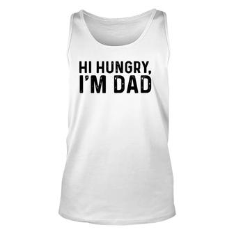 Hi Hungry, I'm Dad Father’S Day Unisex Tank Top | Mazezy