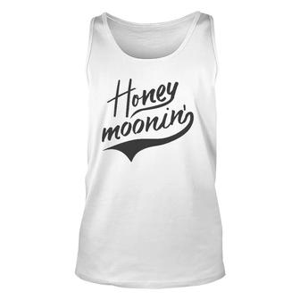 Honeymoonin Cute Honeymoon After Wedding Bridal Outift Unisex Tank Top | Mazezy