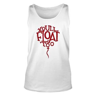 Horror Scary You Will Float Too Unisex Tank Top | Mazezy