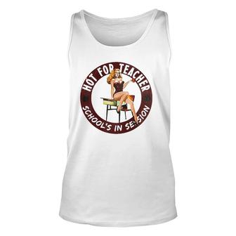 Hot For Teacher School's In Session Unisex Tank Top | Mazezy