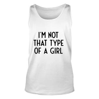 I Am Not That Type Of A Girl I Funny White Lie Party Unisex Tank Top - Thegiftio UK