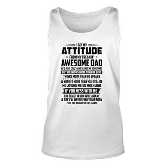 I Get My Attitude From My Awesome Dad Unisex Tank Top | Mazezy