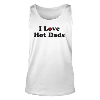 I Love Hot Dads Heart - Tiny Heart Unisex Tank Top | Mazezy