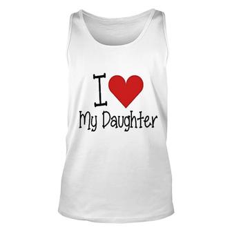 I Love My Daughter Unisex Tank Top | Mazezy