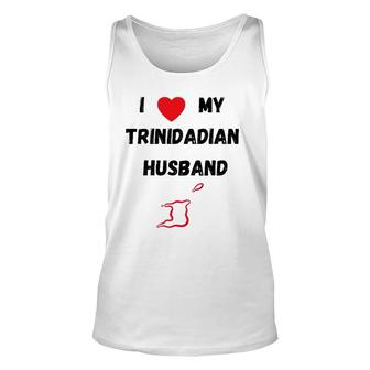 I Love My Trinidadian Husband Trinidad And Tobago Fathers Unisex Tank Top | Mazezy