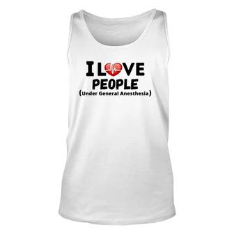 I Love People Under General Anesthesia Nurse Funny Tee Unisex Tank Top | Mazezy
