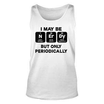 I Maybe Nerdy But Only Periodically V-Neck Unisex Tank Top | Mazezy CA