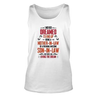 I Never Dreamed Id End Up Being A Mother In Law Son In Law Decor Unisex Tank Top - Thegiftio UK