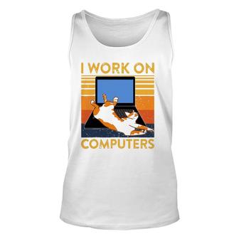 I Work On Computers Funny Cat On Keyboard Retro Cat Dad Mom Unisex Tank Top | Mazezy