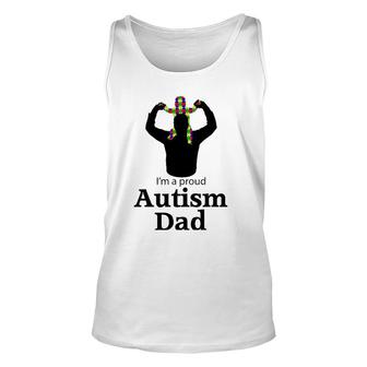 I'm A Proud Autism Dad Autism Awareness Gifts Unisex Tank Top | Mazezy