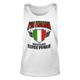 I'm Italian What's Your Super Power Unisex Tank Top | Mazezy