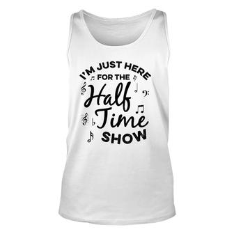 I'm Just Here For The Halftime Show Football Half Time Tank Top | Mazezy