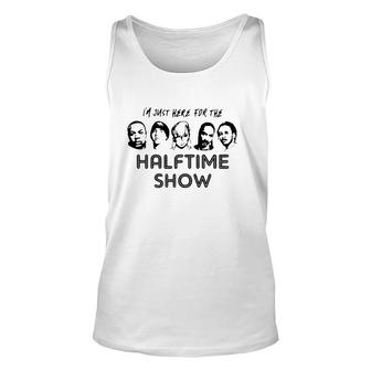 I'm Just Here For The Halftime Show Unisex Tank Top | Mazezy