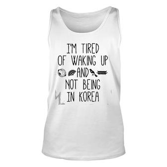 Womens I'm Tired Of Waking Up And Not Being In Korea Korean V-Neck Tank Top | Mazezy