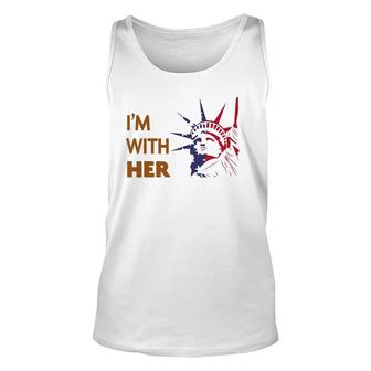 I'm With Her Statue Of Liberty - Patriotic S Unisex Tank Top | Mazezy