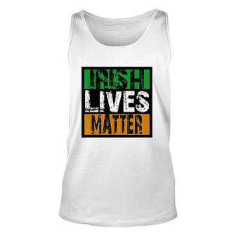 Irish Lives Matter Funny St Patricks Day Parade Unisex Tank Top - Thegiftio