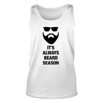 It's Always Beard Season Bearded Man Manly Unisex Tank Top | Mazezy