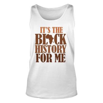 It's Black History For Me 247365 Pride African American Men Unisex Tank Top | Mazezy DE