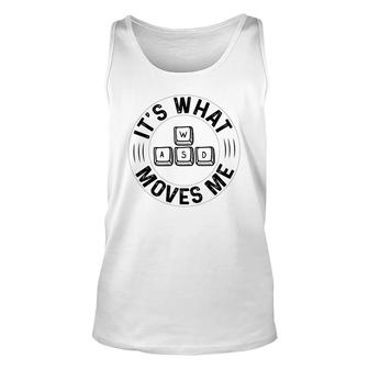 Its What Moves Me Pc Video Gaming Gamer Video Game Lover Black Unisex Tank Top - Thegiftio UK