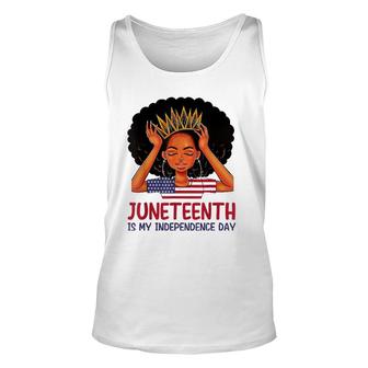 Juneteenth Is My Independence Day Black Queen American Flag Unisex Tank Top