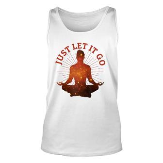 Just Let It Go Zen Yoga Meditation Unisex Tank Top | Mazezy