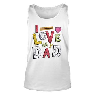 Kids Daughter Dad And Son Father And Kids I Love My Dad Tank Top | Mazezy