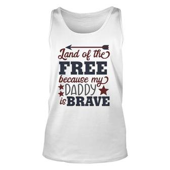 Kids Land Of The Free Because My Daddy Is Brave Unisex Tank Top | Mazezy