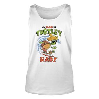 Kids My Dad Is Turtley Rad Cute Kid's For Dad Turtles Surf Unisex Tank Top | Mazezy
