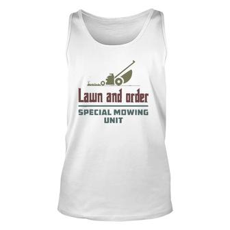 Lawn And Order Special Mowing Unit Funny Dad Joke Unisex Tank Top | Mazezy