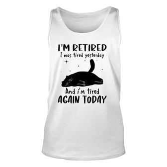 Lazy Cat I'm Retired I Was Tired Yesterday And I'm Tired Again Today Tank Top | Mazezy