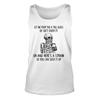 Let Me Pour You A Tall Glass Of Get Over It Skeleton Coffee Unisex Tank Top | Mazezy