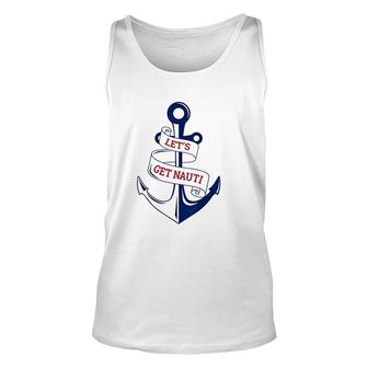 Lets Get Nauti Funny Boating Cruising Nautical Unisex Tank Top | Mazezy