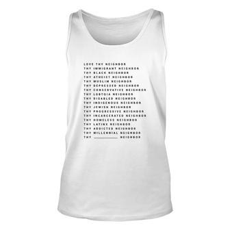 Love Thy Neighbor Thy Immigrant Neighbor Thy Black Neighbor Unisex Tank Top - Thegiftio