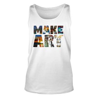 Make Art Funny Artist Painting Cool Artistic Humor Design Unisex Tank Top | Mazezy