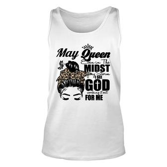 May Queen Even In The Midst Of My Storm I See God Working It Out For Me Birthday Gift Messy Bun Hair Unisex Tank Top - Seseable