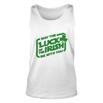 May The Luck Of The Irish Be With You Funny Saint Patricks Day Unisex Tank Top - Thegiftio UK