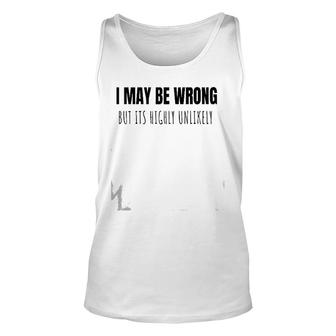I May Be Wrong But It's Highly Unlikely Quote Raglan Baseball Tee Tank Top | Mazezy