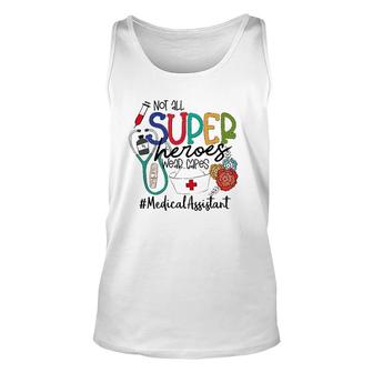 Medical Assistant Not All Super Heroes Wear Capes Nurse Day Unisex Tank Top | Mazezy