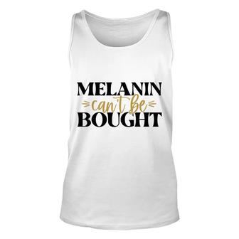 Melanin Cant Be Bought Black Women Black Unisex Tank Top - Thegiftio UK